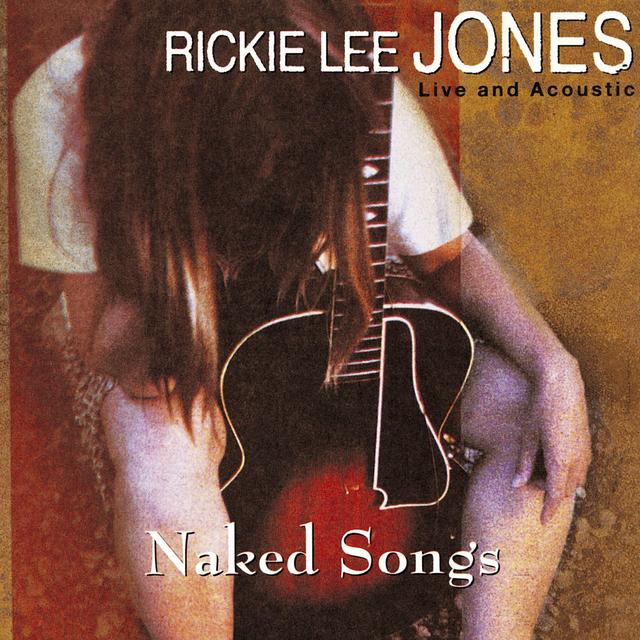 LIVE from Your Speakers: Rickie Lee Jones, NAKED SONGS – LIVE AND